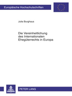 cover image of Die Vereinheitlichung des Internationalen Ehegueterrechts in Europa